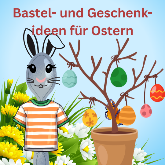 Read more about the article Bastel- und Geschenk-Ideen für Ostern